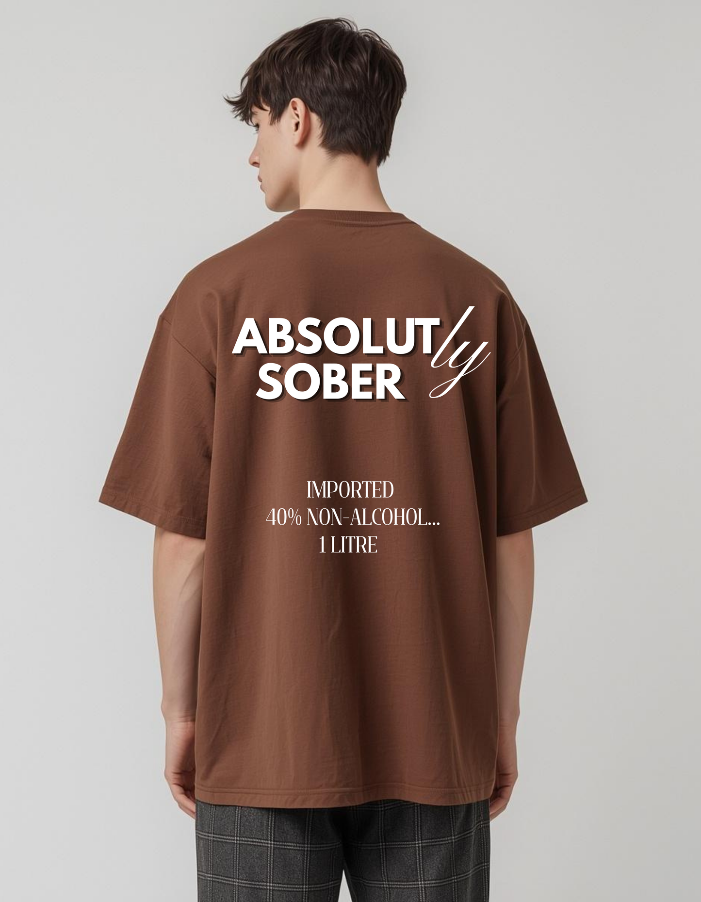 ABSOLUTely Sober Oversized T-Shirt – 240 GSM Heavyweight Streetwear | PrintNest