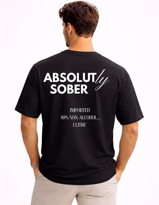 ABSOLUTely Sober Premium Heavyweight Streetwear T-Shirt – 240 GSM, 100% Cotton, True Bio-Wash
